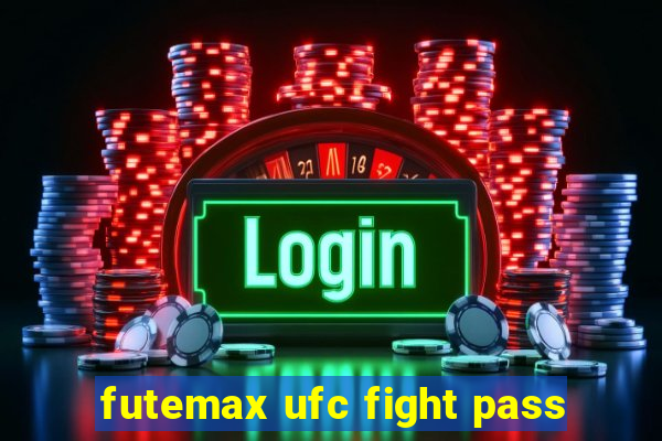 futemax ufc fight pass