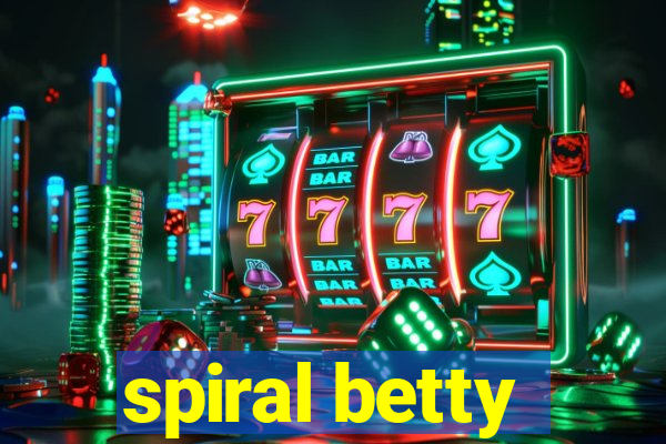 spiral betty