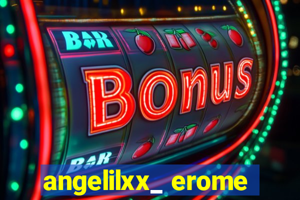 angelilxx_ erome