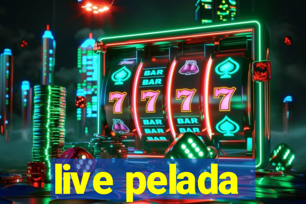 live pelada