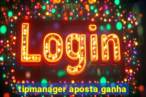 tipmanager aposta ganha