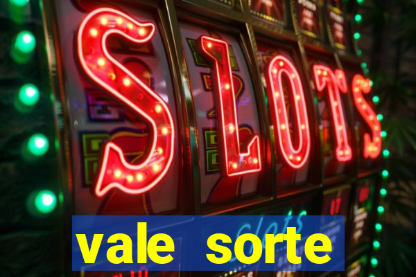 vale sorte resultado de hoje