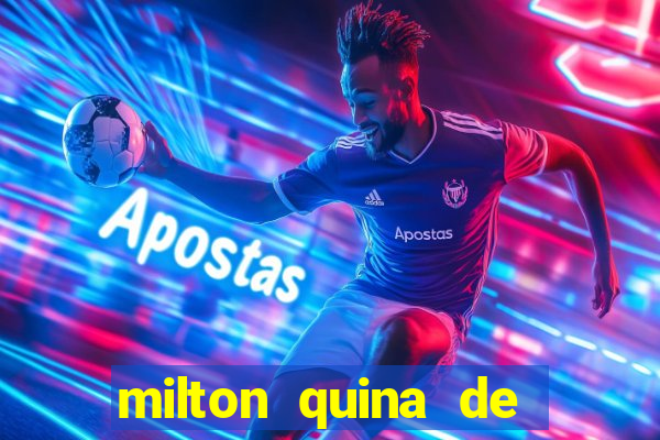 milton quina de siqueira junior