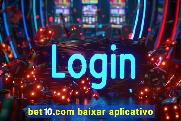 bet10.com baixar aplicativo