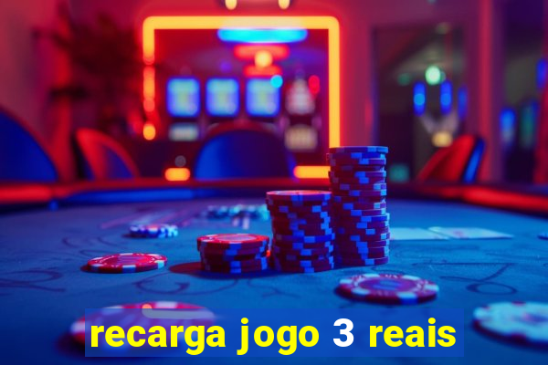 recarga jogo 3 reais