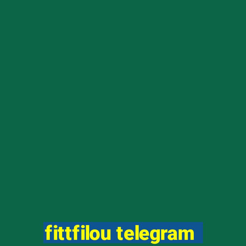 fittfilou telegram