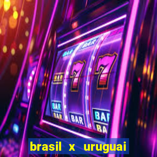 brasil x uruguai ao vivo multicanais