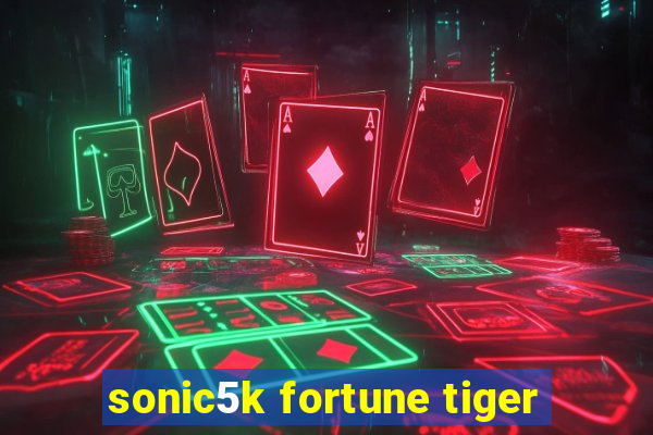 sonic5k fortune tiger