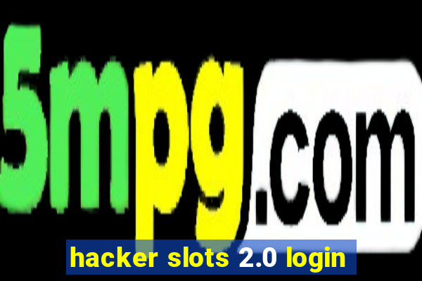 hacker slots 2.0 login