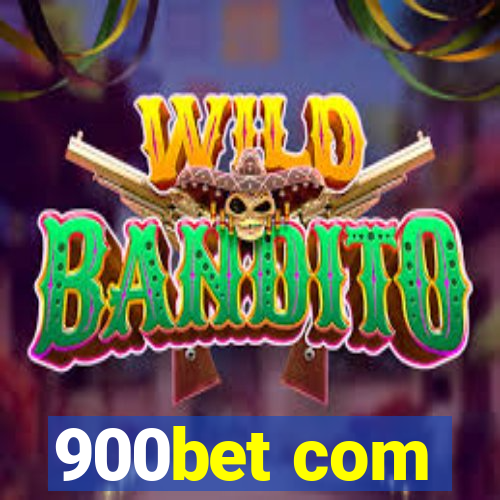 900bet com