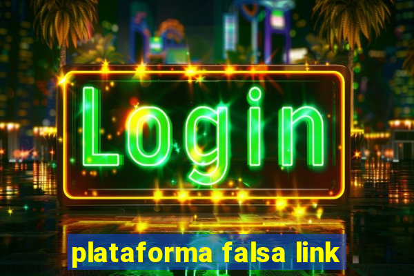 plataforma falsa link