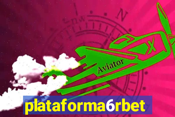 plataforma6rbet