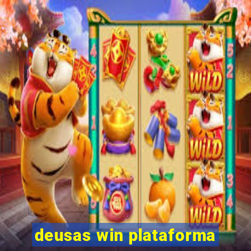 deusas win plataforma