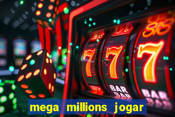 mega millions jogar do brasil