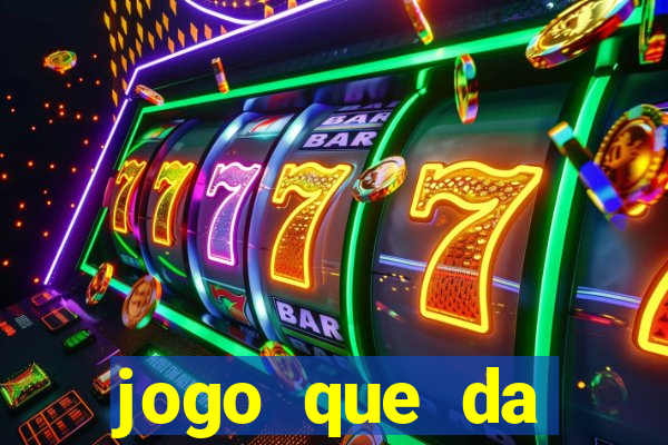 jogo que da dinheiro sem precisar depositar