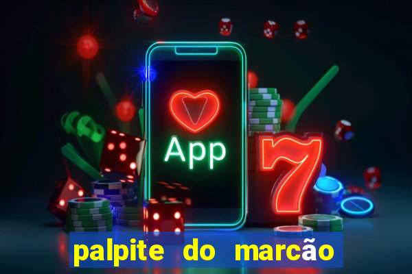 palpite do marcão jogo do bicho