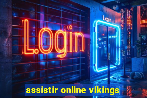 assistir online vikings