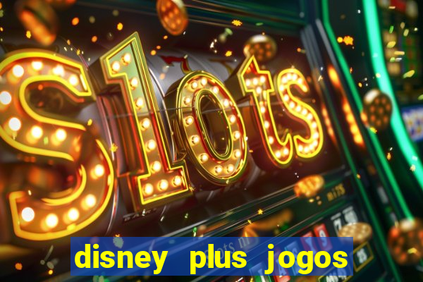 disney plus jogos de futebol