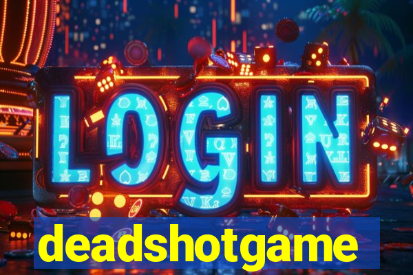 deadshotgame