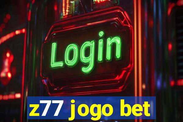 z77 jogo bet