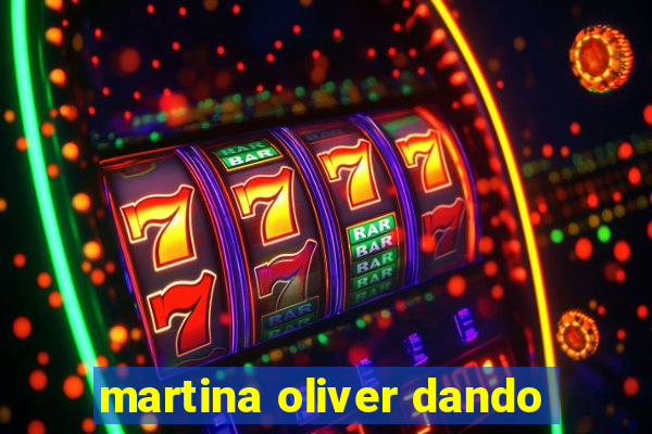 martina oliver dando