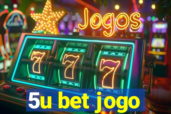 5u bet jogo