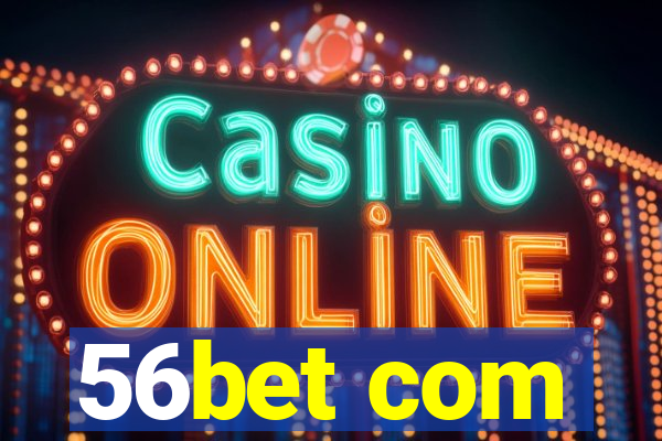 56bet com