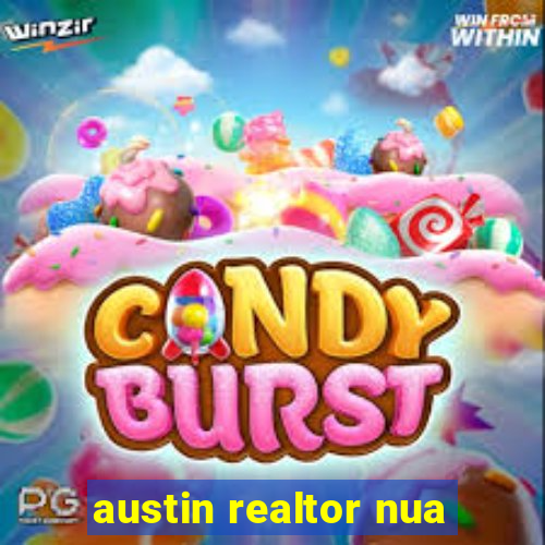 austin realtor nua