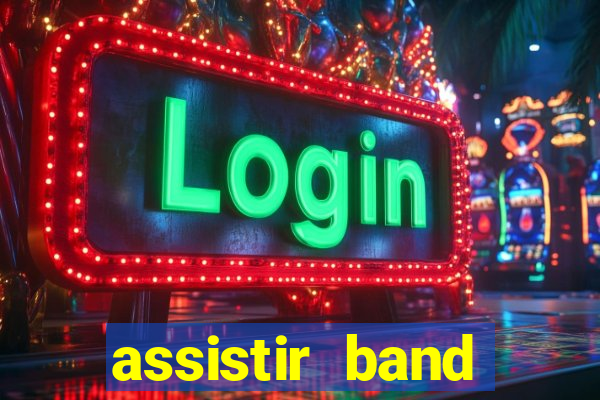 assistir band sports ao vivo gratis