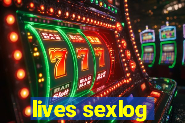 lives sexlog