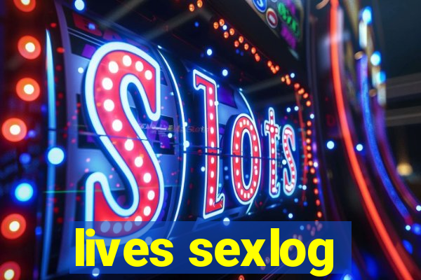 lives sexlog