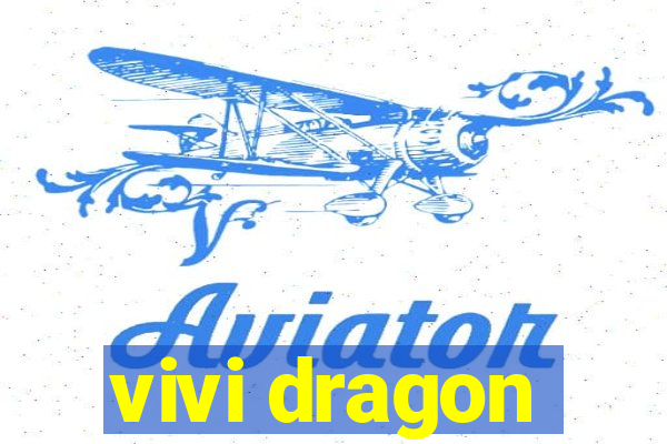 vivi dragon