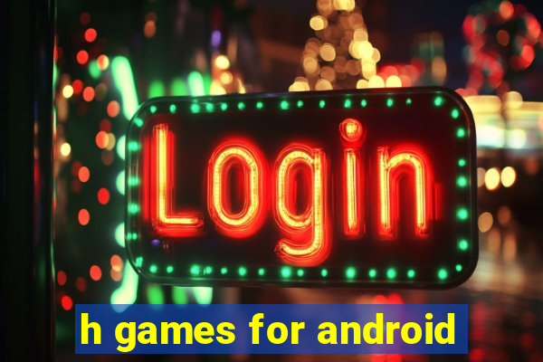 h games for android