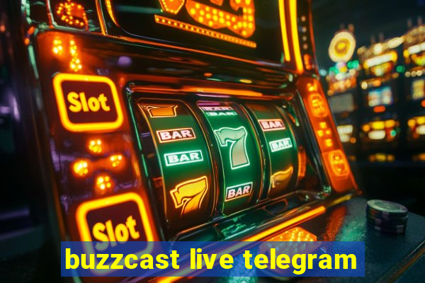 buzzcast live telegram