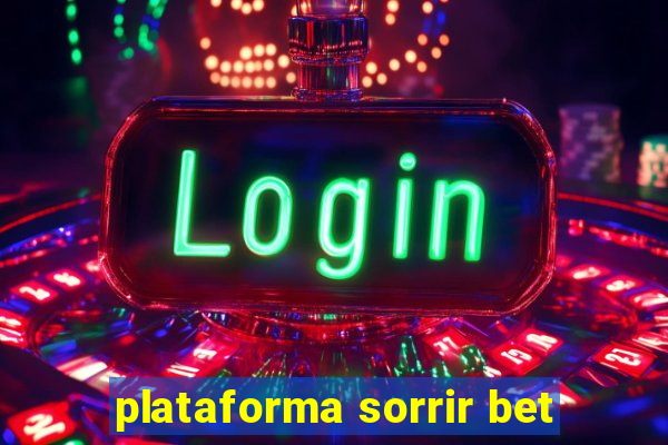 plataforma sorrir bet