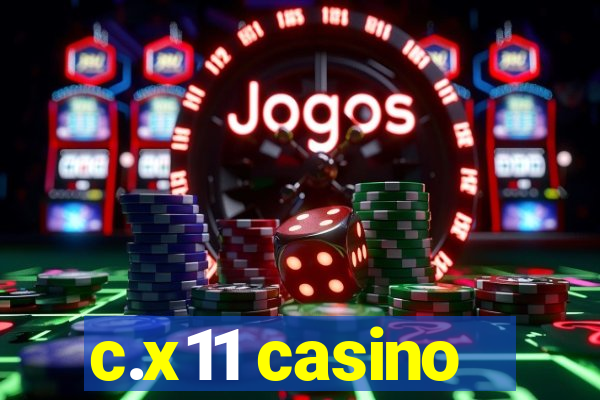 c.x11 casino