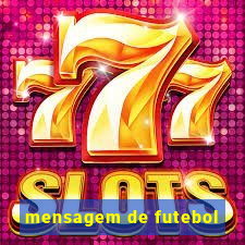 mensagem de futebol