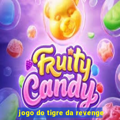 jogo do tigre da revenge