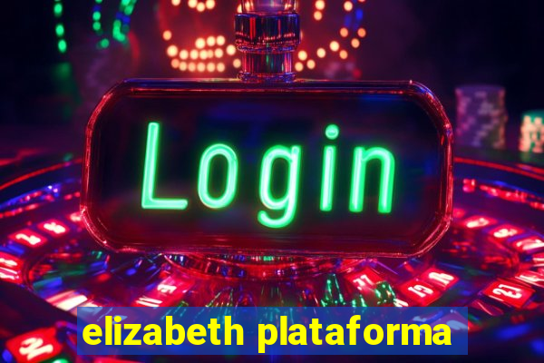 elizabeth plataforma