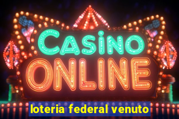 loteria federal venuto