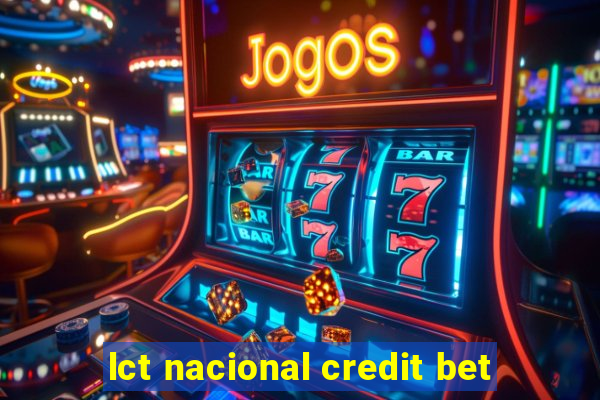 lct nacional credit bet