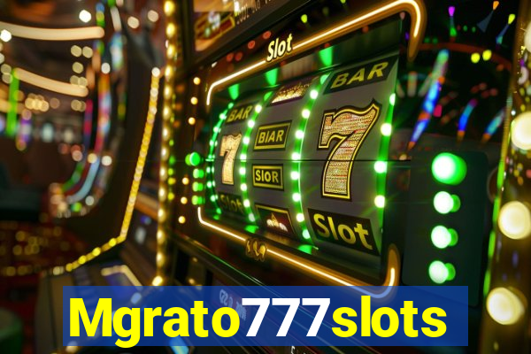 Mgrato777slots