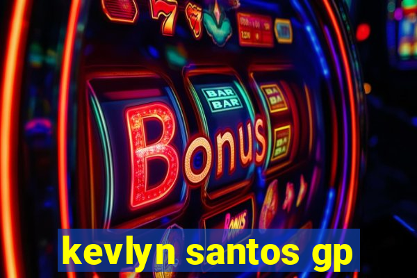 kevlyn santos gp