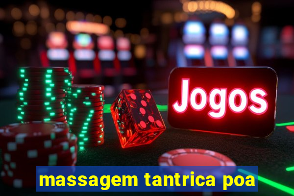 massagem tantrica poa