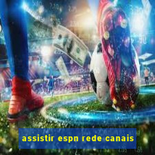 assistir espn rede canais