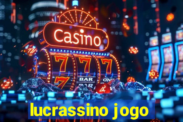 lucrassino jogo