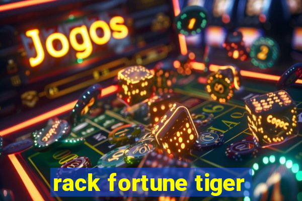 rack fortune tiger