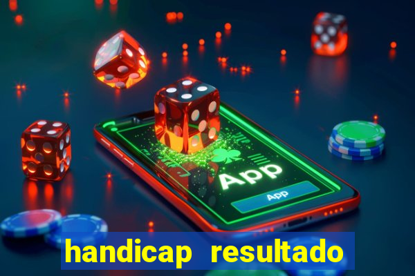 handicap resultado final -1