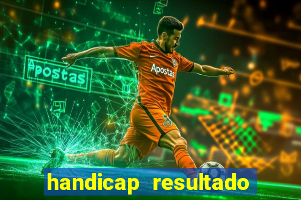 handicap resultado final -1