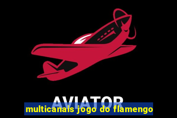 multicanais jogo do flamengo